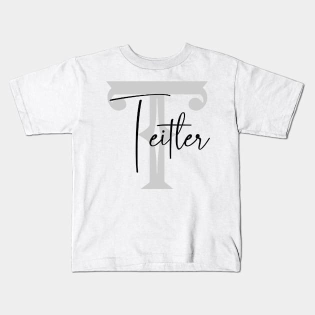 Teitler Second Name, Teitler Family Name, Teitler Middle Name Kids T-Shirt by Huosani